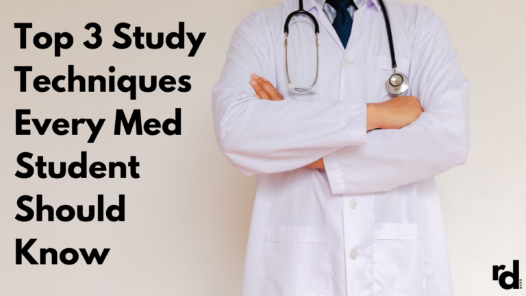 Top 3 Study Techniques Every Med Student Should Know